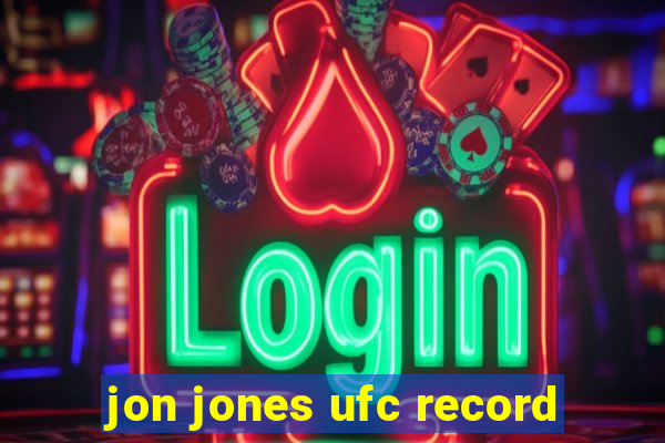 jon jones ufc record